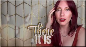 There It Is - captivate | mental domination | femdom