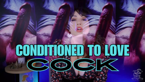 Conditioned to Love Cock