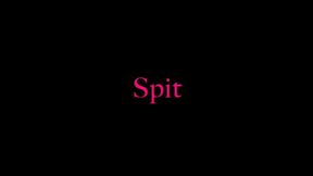 Mistress Isadora- Spit