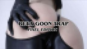 BETA GOON TRAP - PIXEL EDITION