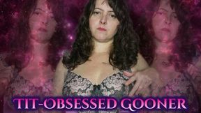 Tit-Obsessed Gooner - 720p wmv