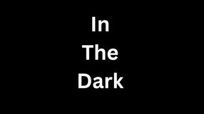 In the Dark