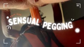 Sensual Pegging Adventure: Part 1