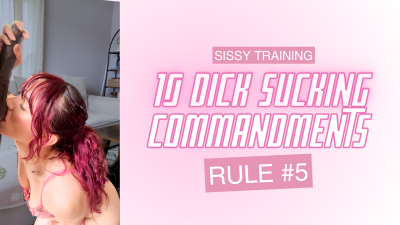 The 10 Dick-Sucking Commandments: A Sissy Cuck’s Guide to Worshipping BBC - Commandment 5