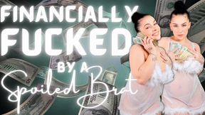 Financially Fucked by a Spoiled Brat