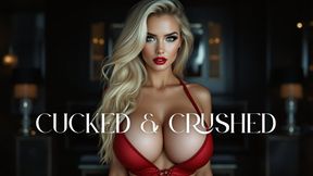 Cucked and Crushed