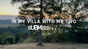 GEA DOMINA - IN MY VILLA WITH MY 2 SUBMISSIVES