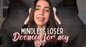 Minless loser doomed for my ass - Loser décérébré soumis à mes fesses