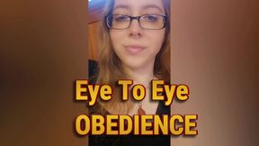 Eye to Eye Obedience