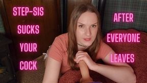 Step-Sis Sucks Your Cock After Everyone Leaves MP4