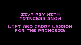 Ziva Fey Gives Princess Snow Angel A Lift And Carry Lesson!