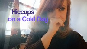 Cold Day Hiccups (720p)