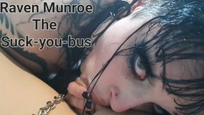 Raven Munroe The Suck-you-bus