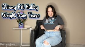 Skinny Fat Hubby Weight Gain Tease 2