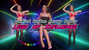 LEGS OF INFLUENCE: Unethical Femdom Therapy-Fantasy