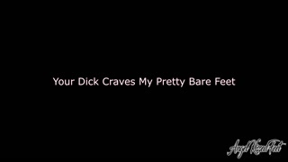 Your Dick Craves My Pretty Bare Feet - Nikki Ashton