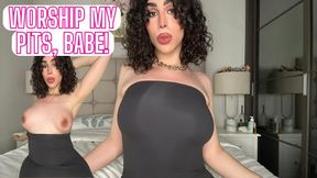 Worship My Pits, Babe!