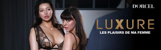 Luxure, my wife's pleasures