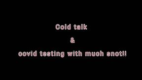 Sinus Cold Talk and Covid Testing with So much Snot (ID # 1807 HD 1080rez)