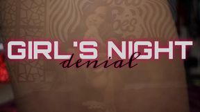 Girls’ Night Denial