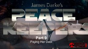 Peace Keepers - Part 9 - Paying Her Debt