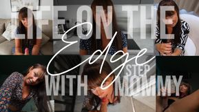 Life On The Edge With Step-Mommy