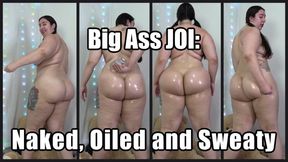 Big Ass JOI: Naked, Oiled and Sweaty