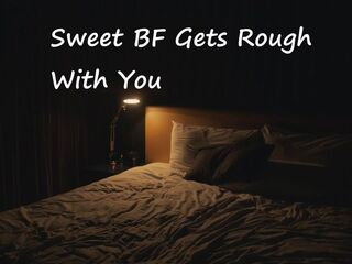 Pleasant Boyfriend Gets Coarse With U