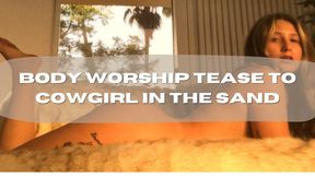 BODY WORSHIP TEASE TO COWGIRL IN THE SAND