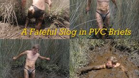 A Fateful Slog in PVC Briefs