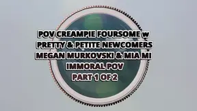 POV Creampie Foursome with Pretty & Petite Newcomers