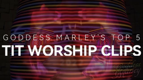 Goddess Marley's Top 5: Tit Worship Clips (2022)