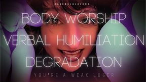 Body Worship Verbal Humiliation & Degradation — You’re A Weak Loser