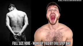 Full size vore - woke up tied by evil step bro