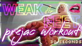 Prejac Workout: Weak for Feet #2-  Foot Worship JOI Timer [30 Seconds] w Mesmerizing Moans