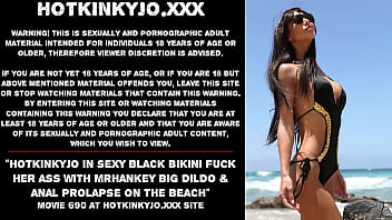 Hotkinkyjo in sexy black bikini fuck her ass with mrhankey big dildo &amp_ anal prolapse on the beach