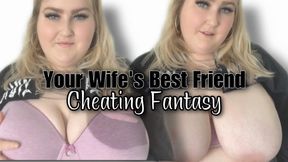 Your Wifes Best Friend: Cheating Fantasy