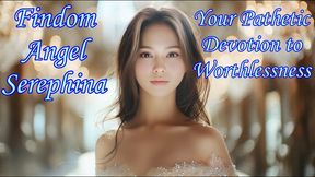 Your Pathetic Devotion to Worthlessness