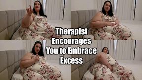 Therapist Encourages You to Embrace Excess