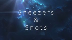 Sneezers and Snots