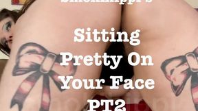 Sitting Pretty On Your Face PT2