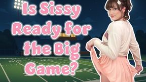 Is Sissy Ready for the Big Game