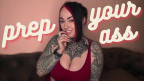 Prepare Your Ass