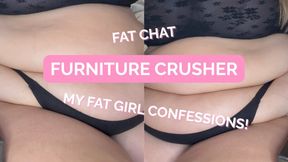 Furniture Crusher: 55” Belly Talk & Facesitting Confessions, Fat Chat, Breaking Furniture