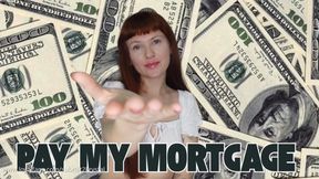 Pay My Mortgage (Financial Domination Total Power Exchange Debt Fetish)
