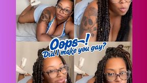 Oops! Did I make you gay?