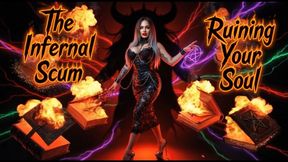 The Infernal Scum Ruining Your Soul