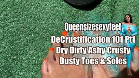 DeCrustification 101 Pt1 Dry Dirty Ashy Crusty Dusty Toes & Soles