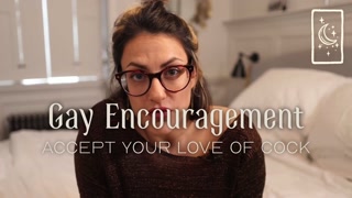 Gay Encouragement - Accept your Love of Cock