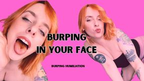 BURPING IN YOUR FACE